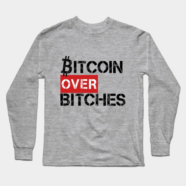 Bitcoin Over Bitches Long Sleeve T-Shirt by EsotericExposal